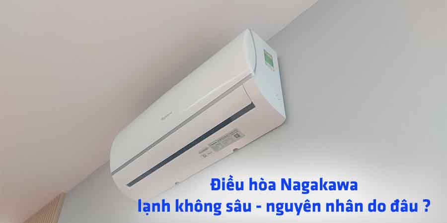 Điều hòa Nagakawa lạnh kém, lạnh không sâu